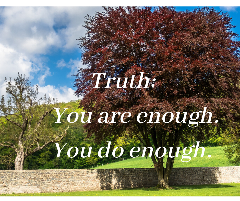 You are enough, you do enough